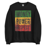 Money Power Respect Unisex Sweatshirt