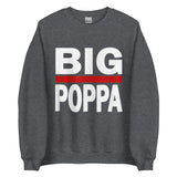 BIG POPPA Unisex Sweatshirt