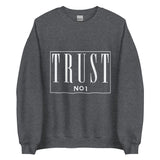 Trust No 1 Unisex Sweatshirt