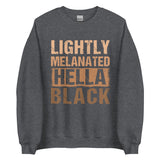 Lightly Melanated Hella Black Unisex Sweatshirt