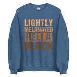 Lightly Melanated Hella Black Unisex Sweatshirt