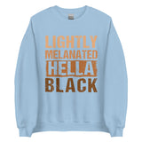 Lightly Melanated Hella Black Unisex Sweatshirt