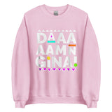 Daaaaamn Gina Unisex Sweatshirt