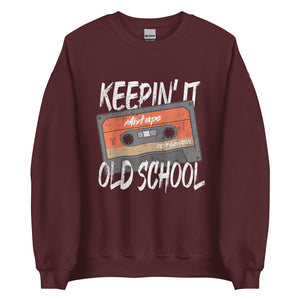 Keepin' It Old School Unisex Sweatshirt