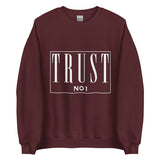 Trust No 1 Unisex Sweatshirt