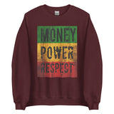 Money Power Respect Unisex Sweatshirt