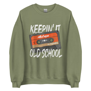 Keepin' It Old School Unisex Sweatshirt