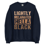 Lightly Melanated Hella Black Unisex Sweatshirt