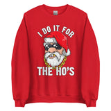 I Do It For The HO's Unisex Sweatshirt