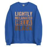Lightly Melanated Hella Black Unisex Sweatshirt