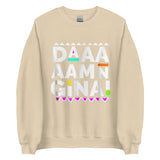 Daaaaamn Gina Unisex Sweatshirt