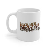 Love HER Protect HERE White Ceramic Mug