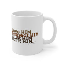 Load image into Gallery viewer, Love HIM Respect HIM White Ceramic Mug 11oz
