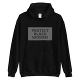 Protect Black Women Unisex Hoodie