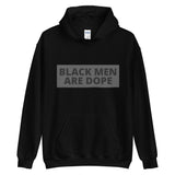 Black Men are Dope Hoodie