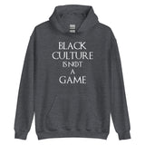 Black Culture is Not a Game (W) Unisex Hoodie