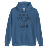 Black Culture is Not a Game (B) Unisex Hoodie