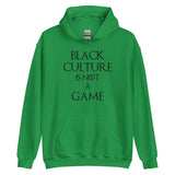 Black Culture is Not a Game (B) Unisex Hoodie