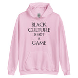 Black Culture is Not a Game (B) Unisex Hoodie