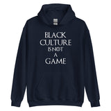 Black Culture is Not a Game (W) Unisex Hoodie