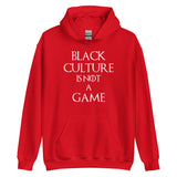Black Culture is Not a Game (W) Unisex Hoodie